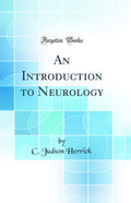 An Introduction to Neurology (Classic Reprint)