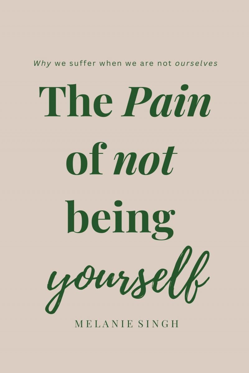 The Pain of not being yourself: Why We Suffer When We Are Not Ourselves
