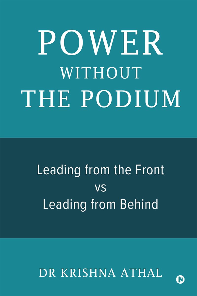 POWER WITHOUT THE PODIUM: Leading from the Front vs Leading from Behind