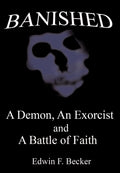Banished: A Demon, an Exorcist and A Battle of Faith