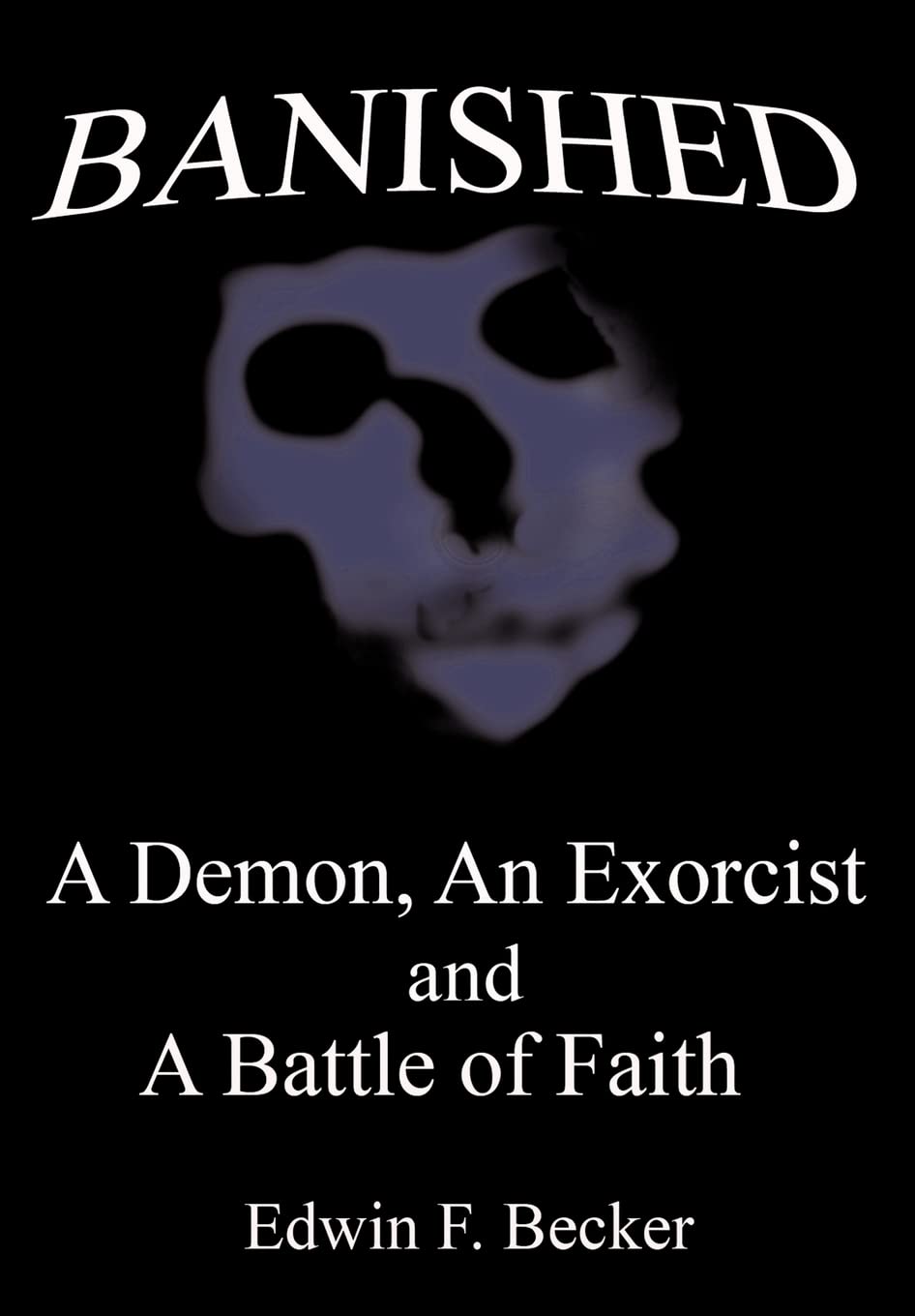 Banished: A Demon, an Exorcist and A Battle of Faith