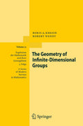 The Geometry of InfiniteDimensional Groups (Ergebnisse der Mathematik und ihrer Grenzgebiete. 3. Folge / A Series of Modern Sur
