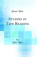 Studies in Tape Reading (Classic Reprint)