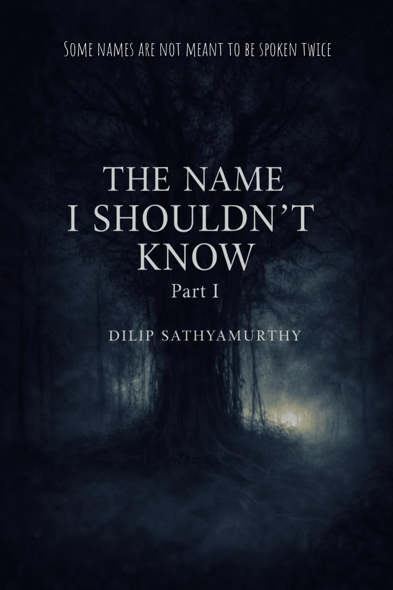 THE NAME I SHOULDNT KNOW: PART I