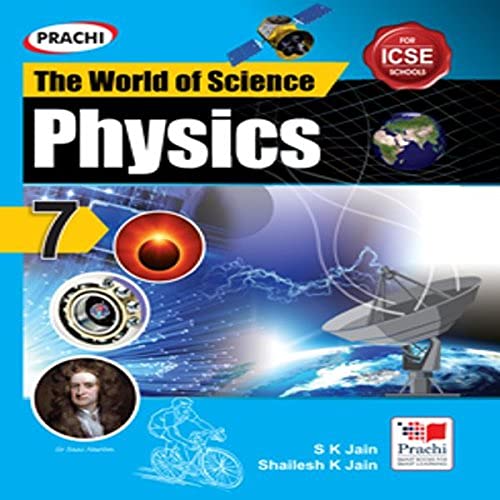 ICSE The World of Science : Physics7