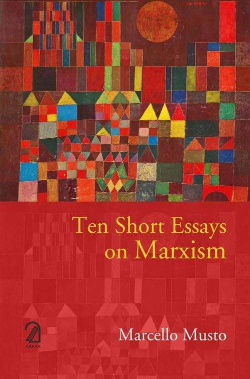 Ten Short Essays On Marxism