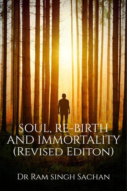 Soul, ReBirth And Immortality (Revised Edition)