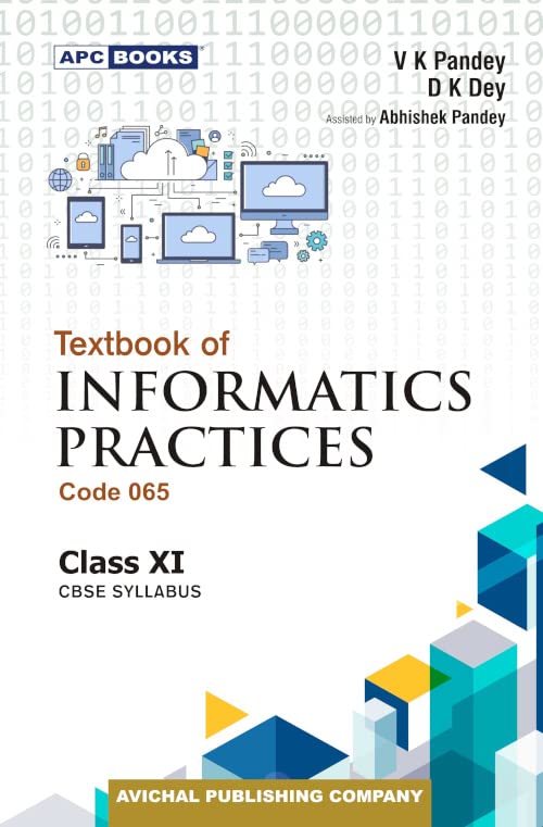 APC Textbook of Informatics Practices for CBSE Class 11 | Latest Edition for 202627 Examination | School Books