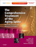 The Comprehensive Treatment of the Aging Spine: Minimally Invasive and Advanced Techniques (Expert Consult  Online and Print)