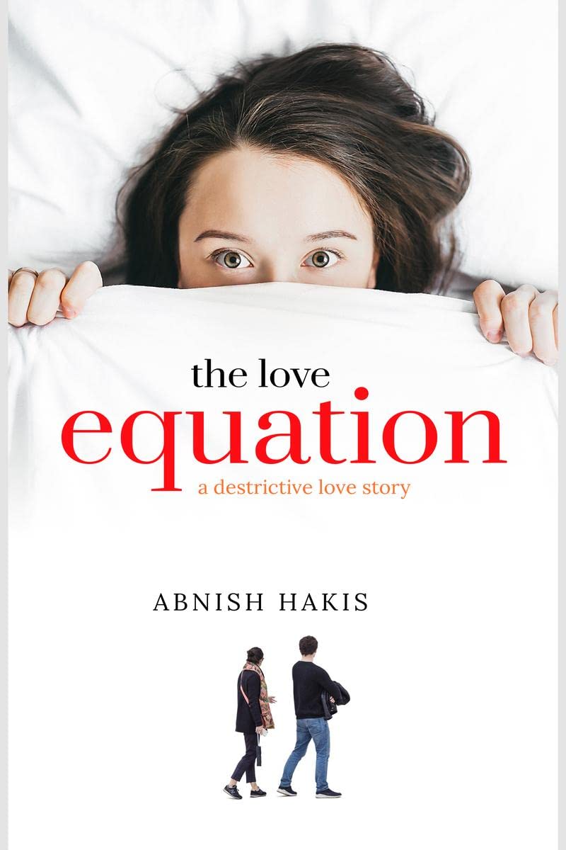 THE LOVE EQUATION : A destructive love story