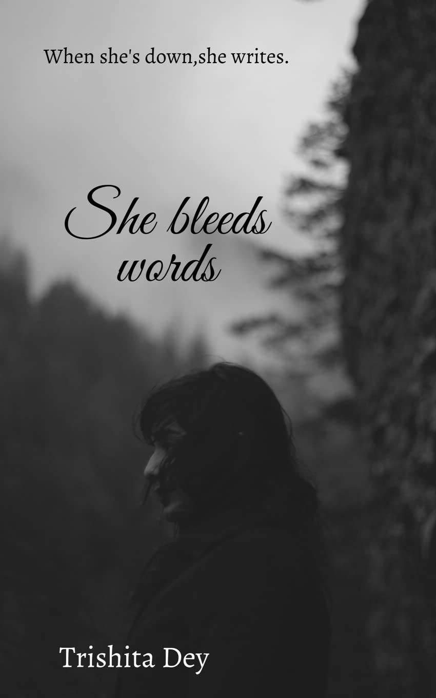 She Bleeds Words : When SheS Down,She Writes.