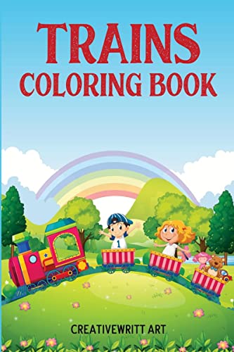 Trains Coloring book : Trains For Kids | A Picture Book That Teaches You And Your Kids Everything About Trains