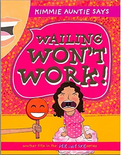 WAILING WONT WORK  THE BEST ME SERIES