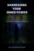 Harnessing Your Inner Power : A Guide to Achieving Success