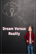 Dream Versus Reality