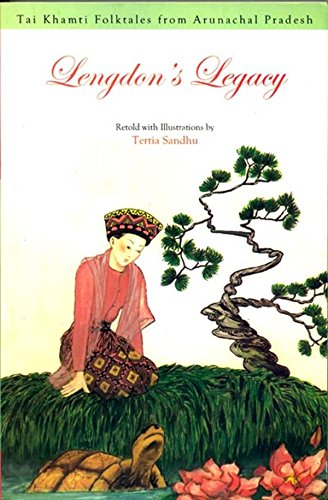 LengdonS Legacy : Tai Khamti Folkatles From Arunachal Pradesh