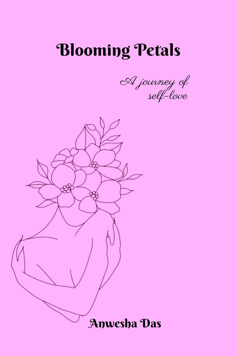 Blooming Petals : A journey of selflove