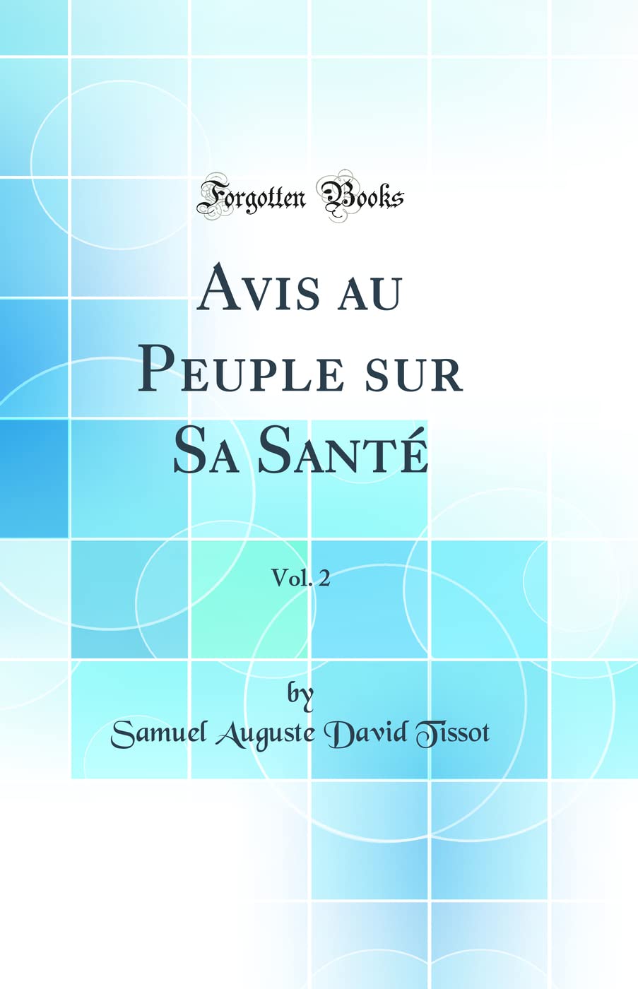 Avis au Peuple sur Sa Sant, Vol. 2 (Classic Reprint)