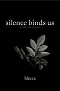 Silence Binds Us