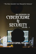 An Overview On Cybercrime & Security, Volume  I