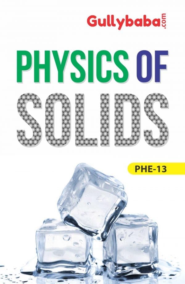 Gullybaba IGNOU B.Sc. Sem PHE13 Physics of Solids in English  Latest Edition IGNOU Help Book with Solved Previous Years Ques
