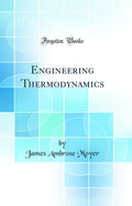 Engineering Thermodynamics (Classic Reprint)