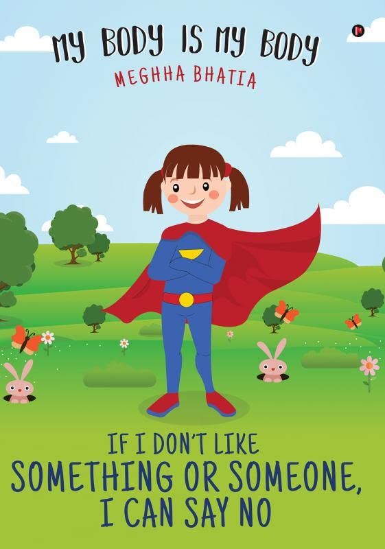 If I DonT Like Something Or Someone, I Can Say No: My Body Is My Body