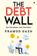 THE DEBT WALL: Own Your Money < Own Your Future