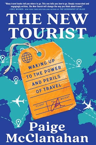 New Tourist: Waking Up to the Power and Perils of Travel