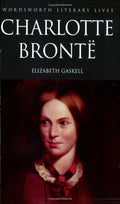 Life of Charlotte Bronte (Wordsworth Literary Lives)