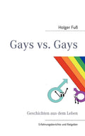 Gays vs. Gays: Geschichten aus dem Leben und mehr (German Edition)