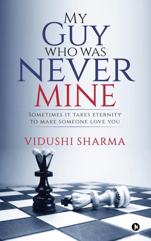 My Guy Who Was Never Mine:Sometimes It Takes Eternity To Make Someone Love You