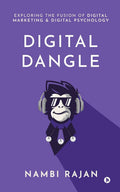 Digital Dangle : Exploring the Fusion of Digital Marketing and Digital Psychology