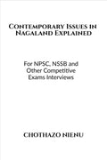 Contemporary Issues in Nagaland Explained: For NPSC, NSSB and Other Competitive Exams Interviews