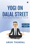 Yogi on Dalal Street : Ancient Wisdom for Modern Day Investor
