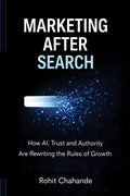 Marketing After Search: How AI, Trust and Authority Are Rewriting the Rules of Growth