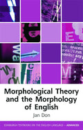 Morphological Theory and the Morphology of English (Edinburgh Textbooks on the English Language  Advanced)