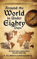 Around The World In Under Eighty Days : Dr Chettiar V Lord Harris Trilogy: Book One