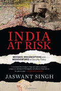 India At Risk: Misconceptions And Misadventures Of Security Policy