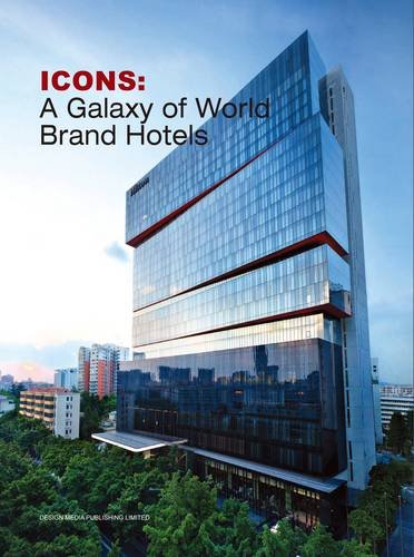 Icons A Galaxy Of World Brand Hotels (Hb 2013)
