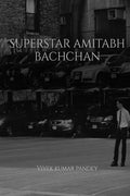 Superstar Amitabh Bachan 2