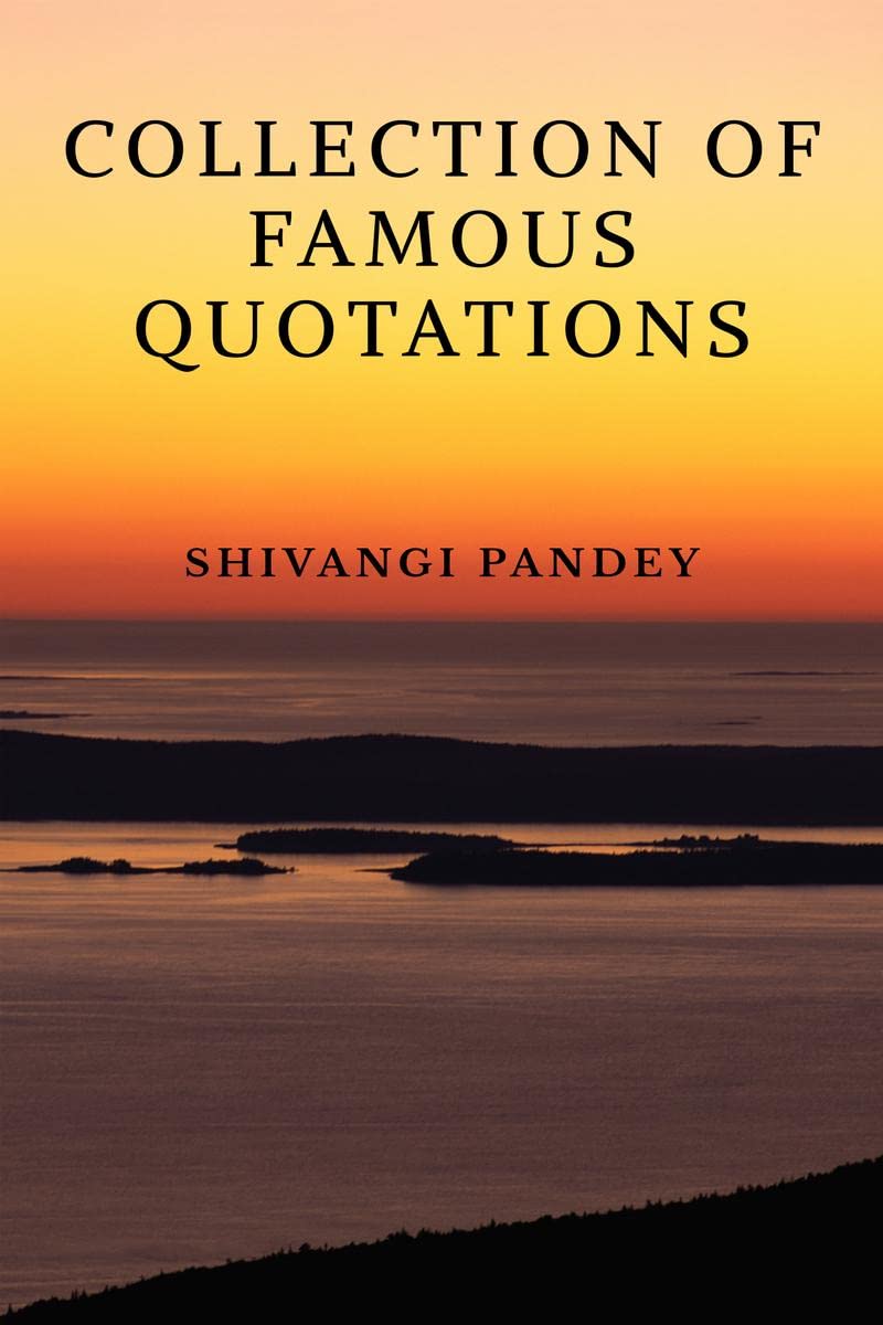 COLLECTION OF FAMOUS QUOTATIONS