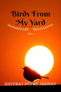 Birds From My Yard : Part I