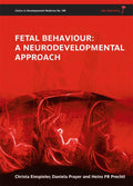 Fetal Behaviour  A Neurodevelopmental Approach: 189 (Clinics in Developmental Medicine)