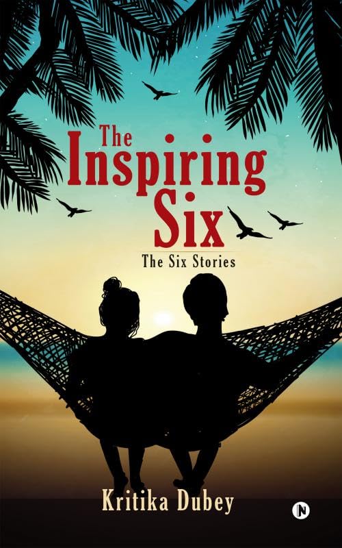 The Inspiring Six : The Six Stories