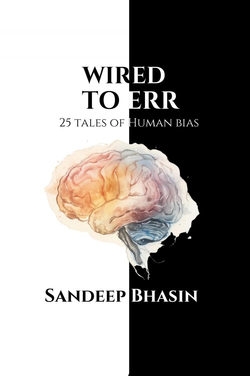 Wired to Err: 25 tales of Human Bias