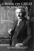 A Book On Great ScientistS