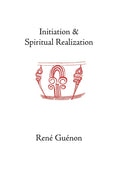 Initiation And Spiritual Realization