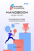 Business Champions Handbook (Large Format) /    (Large Formaat): An Entrepreneurs Guide To Build Extraordinary Organisation