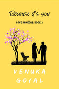 Because its you : Love in Indore  Book 2